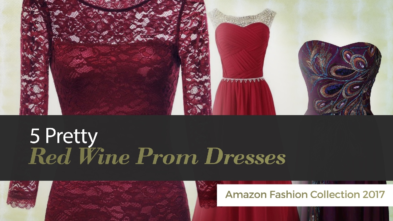 5 Pretty Red Wine Prom Dresses Amazon Fashion Collection 2017