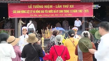 Xúc động, bồi hồi lễ giỗ các anh hùng liệt sỹ hy sinh tại Côn Đảo | BRTgo
