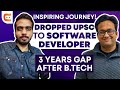 Dropping UPSC to Software Developer | 3 Years GAP After B.Tech