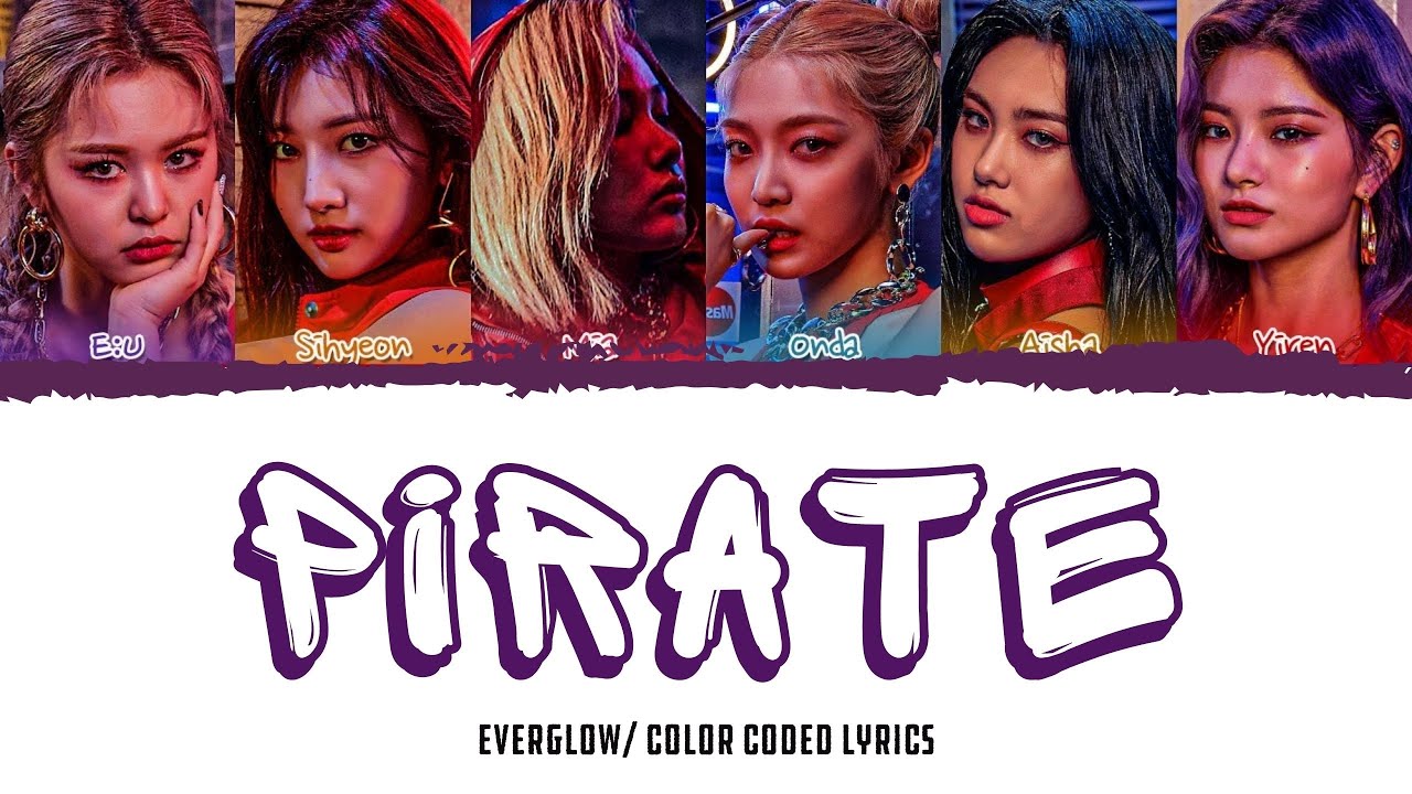 EVERGLOW (에버글로우) - 'PIRATE' -| Color Coded Lyrics | TO Lyrics - YouTube