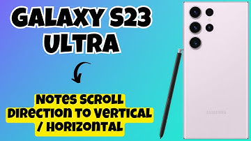 How to Change Samsung Notes Scroll Direction to Vertical / Horizontal Samsung Galaxy S23 Ultra