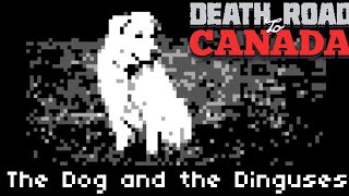 The Dog and the Dinguses | Death Road to Canada event guide