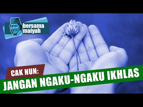cak-nun:-jangan-ngaku-ngaku-ikhlas