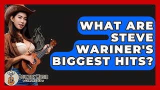 What Are Steve Wariner's Biggest Hits? - Country Music Chronicles
