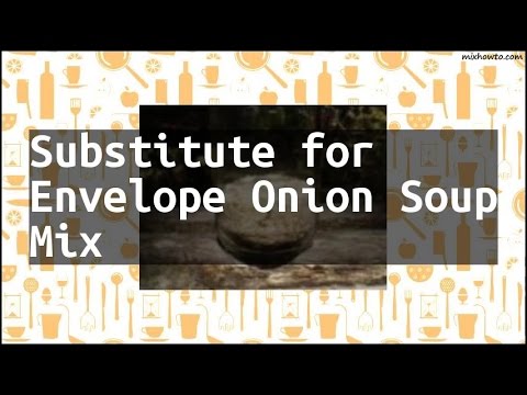 Recipe Substitute for Envelope Onion Soup Mix