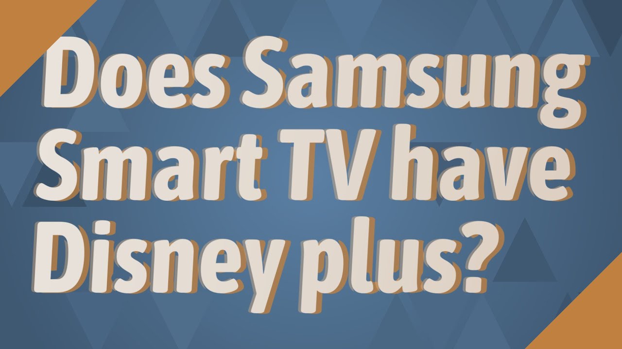 Does Samsung Smart TV have Disney plus? YouTube