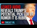 Leaked audio reveals trumps potential pick for vp rumor it is rubio