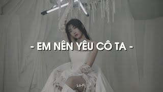 Em Nên Yêu Cô Ta - Orange x KProx「Lo - Fi Ver.」 / Audio Lyrics Video