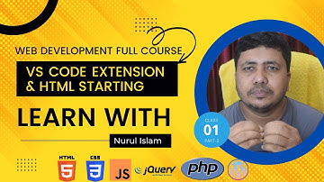 Class-01 Part-2 | Details About HTML Tags | Set Up VsCode | Auto Save | Live Server | Nurul Islam