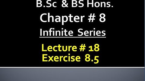 MATHEMATICS Chapter 8 ( EX : 8.5) BSc & BS( HONs) MATHEMATICAL METHODS ... Lecture 18