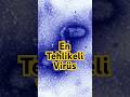 Dünyanın En Tehlikeli Virüsü #bilim #virus
