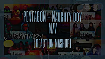 [MV] PENTAGON(펜타곤) _ Naughty boy(청개구리) – REACTION MASHUP