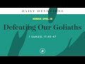 Defeating our goliaths  daily devotional