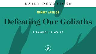 Defeating Our Goliaths - Daily Devotional