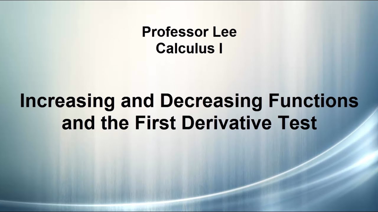 Math 150A, 3.3 Increasing and Decreasing Functions and the First ...