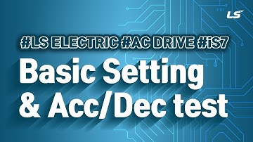 LS ELECTRIC | AC Drive iS7 Basic Setting and Acc/Dec test_EN