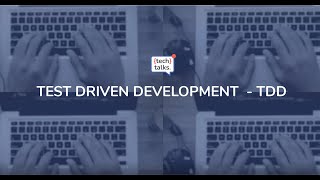 Tech Talks  Test Driven Development
