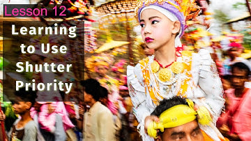 Learning to Use Shutter Priority - Lesson 12 Phone to Camera Course