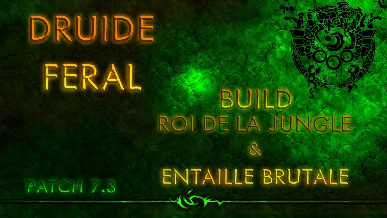 WoW | Guide Druide Feral - Roi de la Jungle Brutal | PATCH 7.3 - YouTube