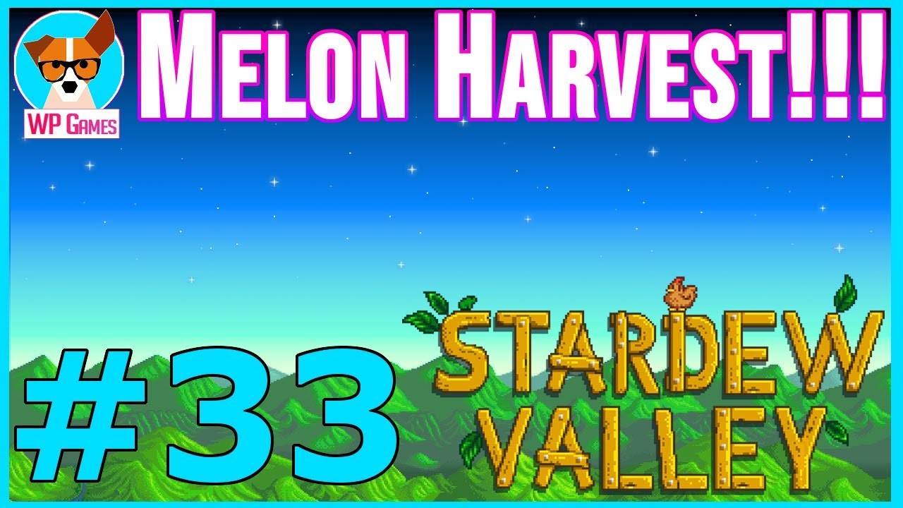 MELON FARMING!!! | Let's Play Stardew Valley [Episode 33] 