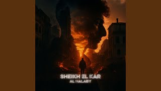 Sheikh El Kar - Al Halaby