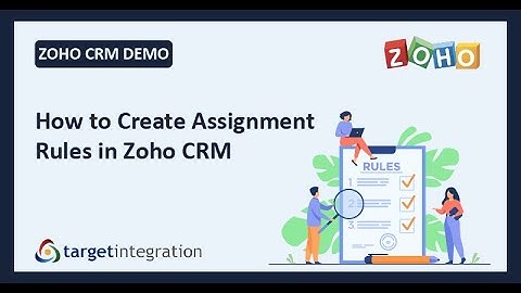 Learn to create Assignment Rules in Zoho CRM| Demo