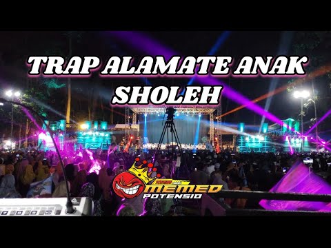 TRAP ALAMATE ANAK SHOLEH•YANG DIPUTER DI PENGAJIAN GUS IQDHAM Bersama SOUND HOREG JATIM•
