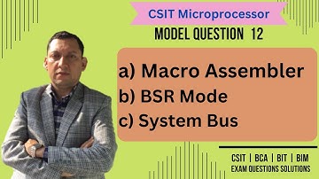 Macro Assembler, BSR Mode, System Bus, CSIT Microprocessor, Model Question 12