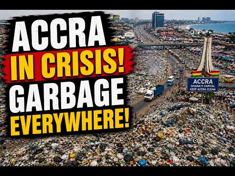 Why Is Accra Swimming in Filth The Truth Is Disturbing