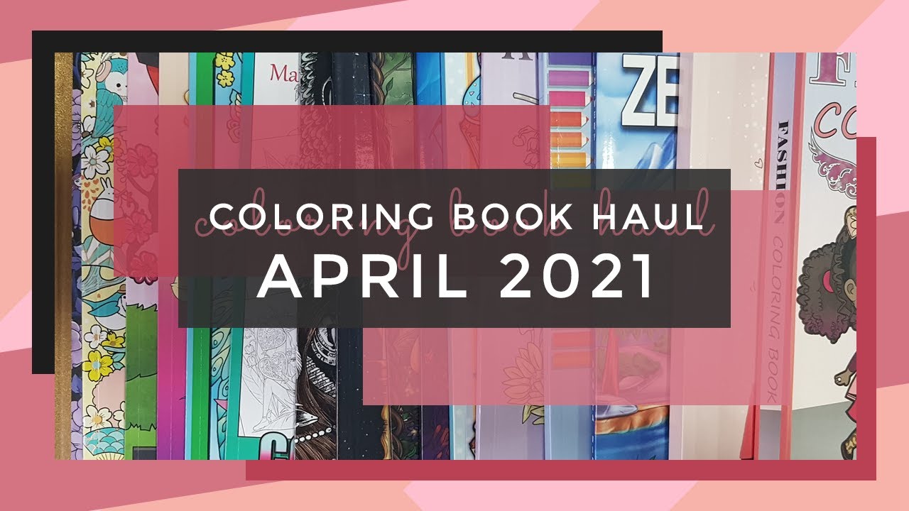 New Coloring Books - April 2021 || Adult Coloring Book Haul