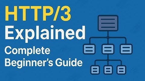 Goodbye TCP? How HTTP/3 is Redefining the Web