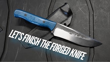 Forging a Hunting Knife Part 2