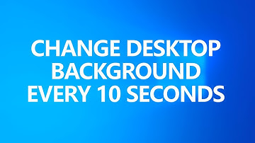 Change Background Every 10 Seconds in Windows 10 (2021)