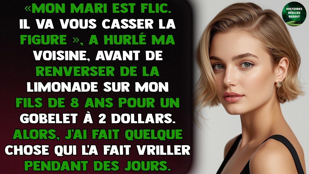 « Mon mari est flic. Il va vous casser la figure », a hurlé ma voisine, avant de renverser de la...