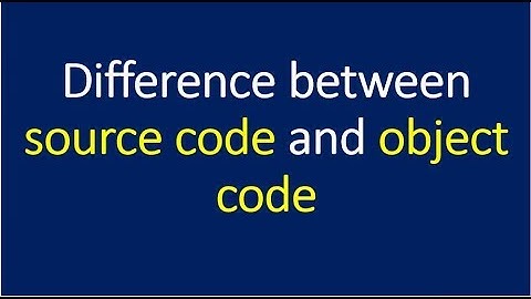 difference between source code and object code