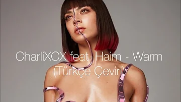 Charli XCX - Warm (feat. Haim) (Türkçe Çeviri)