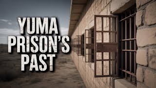 What Was Life Like Inside Yuma Territorial Prison?