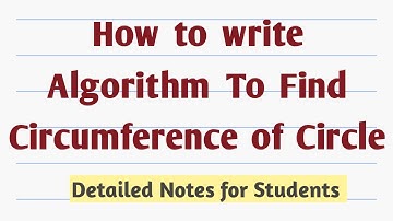 How to write Algorithm to find Circumference of Circle | Algorithm|