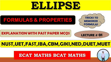 ELLIPSE | MEMORIZE FORMULAE~PROPERTIES | SHORT TRICKS TO SOLVE ELLIPSE PROBLEMS |~LECTURE 01