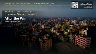 TradingRight-Learn-from-Mistakes-Ep12-Pride-After-a-Win