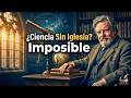 Sin La Iglesia Católica No Existiría La Universidad Ni La Ciencia Moderna