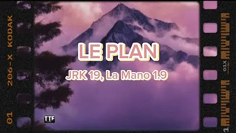 JRK 19 - LE PLAN (feat. @lamano1.9-officiel) Paroles / Lyrics