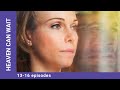 Heaven Can Wait. Episodes 13-16. Russian TV Series. StarMedia. Melodrama. English Subtitles