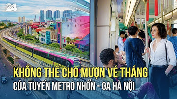 Không thể cho mượn vé tháng của tuyến Metro Nhổn - Ga Hà Nội | VTV24