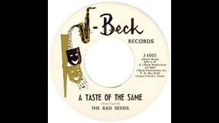 THE BAD SEEDS - A Taste Of The Same