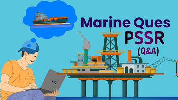 PSSR / DG Shipping - Exit Exam Test platform Refresher (Q & A) example tutorial videos - Marine Ques