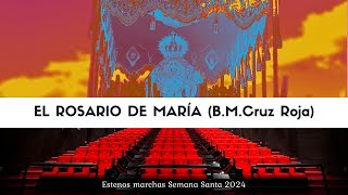 EL ROSARIO DE MARÍA (M.J. Rodríguez Lara) BM Cruz Roja | Estrenos SEMANA SANTA 2024