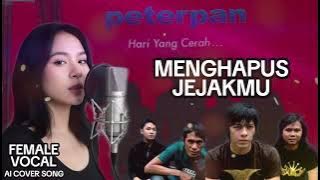 Menghapus Jejakmu - Peterpan (NOAH) [ AI Cover Versi Female Vocal ]