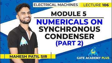 Lecture 106 | Module 5 | Numericals on Synchronous Condenser Part 2 | Electrical Machines