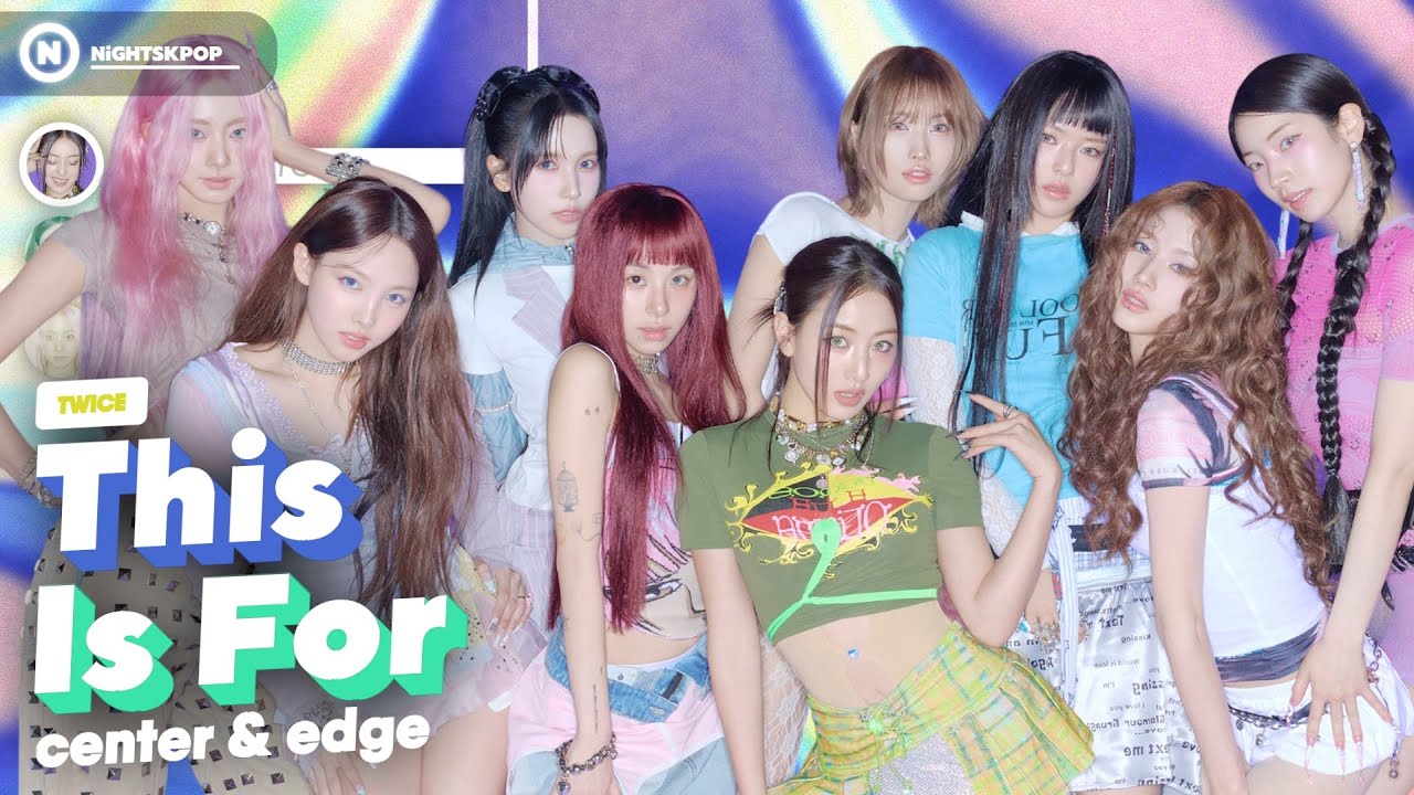 TWICE (트와이스)- 'THIS IS FOR' // Center & Edge Distribution